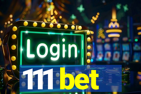 111 bet